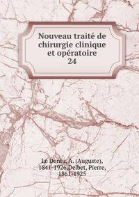 Nouveau trait de chirurgie clinique et opratoire. 24
