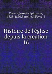 Histoire de l'?glise depuis la creation