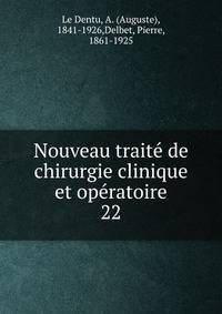 Nouveau trait de chirurgie clinique et opratoire. 22