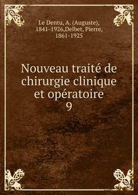 Nouveau trait de chirurgie clinique et opratoire. 9