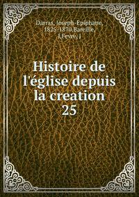 Histoire de l'?glise depuis la creation