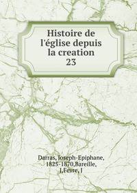 Histoire de l'?glise depuis la creation