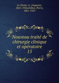 Nouveau trait de chirurgie clinique et opratoire. 15