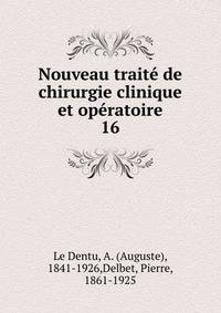 Nouveau trait de chirurgie clinique et opratoire. 16