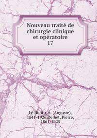 Nouveau trait de chirurgie clinique et opratoire. 17