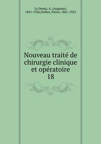 Nouveau trait de chirurgie clinique et opratoire. 18