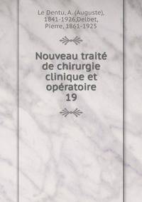 Nouveau trait de chirurgie clinique et opratoire. 19
