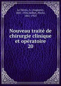 Nouveau trait de chirurgie clinique et opratoire. 20