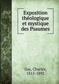 Exposition theologique et mystique des Psaumes