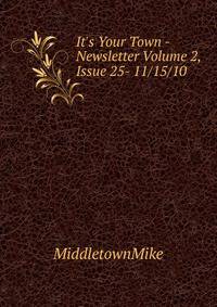 It's Your Town - Newsletter Volume 2, Issue 25- 11/15/10