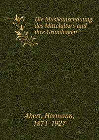 Die Musikanschauung des Mittelalters und ihre Grundlagen