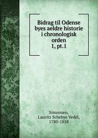 Bidrag til Odense byes aeldre historie i chronologisk orden. 1, pt.1