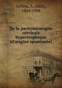 De la pachym?ningite cervicale hypertrophique (d'origine spontan?e)