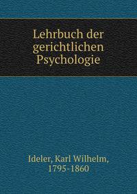 Lehrbuch der gerichtlichen Psychologie
