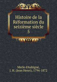 Histoire de la Reformation du seizieme siecle