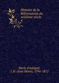 Histoire de la Reformation du seizieme siecle