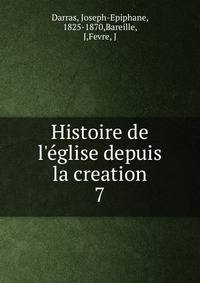 Histoire de l'?glise depuis la creation