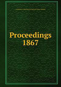 Proceedings. 1867