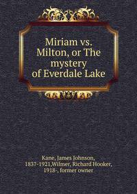 Miriam vs. Milton, or The mystery of Everdale Lake