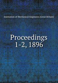 Proceedings. 1-2, 1896