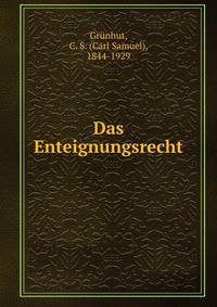 Das Enteignungsrecht