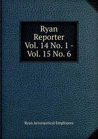 Ryan Reporter. Vol. 14 No. 1 - Vol. 15 No. 6