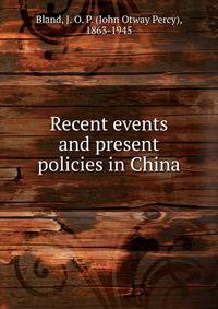 Recent events and present policies in China