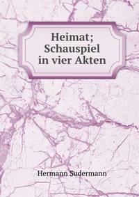 Heimat; Schauspiel in vier Akten