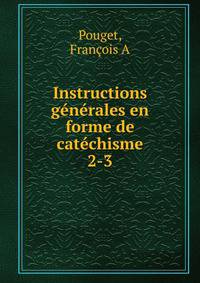 Instructions gnrales en forme de catchisme. 2-3