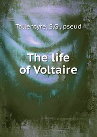 The life of Voltaire