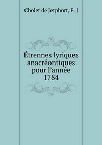 ?trennes lyriques anacr?ontiques pour l'ann?e 1784