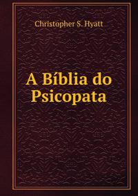 A Biblia do Psicopata