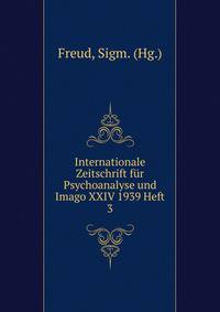 Internationale Zeitschrift fur Psychoanalyse und Imago XXIV 1939 Heft 3