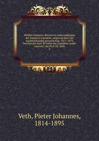Midden-Sumatra. Reizen en onderzoekingen der Sumatra-expeditie, uitgerust door het Aardrijkskundig genootschap, 1877-1879, beschreven door de leden der expeditie, onder toezicht van Prof. P.J. Veth. 2