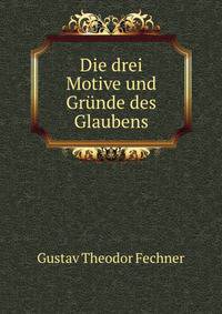 Die drei Motive und Grunde des Glaubens