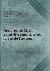 Oeuvres de M. de Saint-Evremont, avec la vie de l'auteur