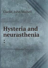 Hysteria and neurasthenia :