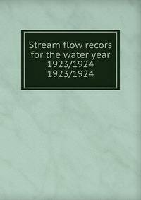 Stream flow recors for the water year 1923/1924. 1923/1924