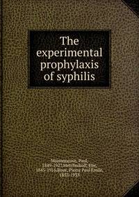 The experimental prophylaxis of syphilis