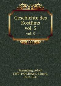 Geschichte des Kostms. vol. 5