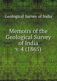 Memoirs of the Geological Survey of India. v. 4 (1865)