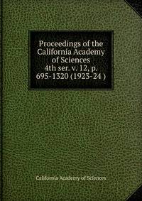 Proceedings of the California Academy of Sciences. 4th ser. v. 12, p. 695-1320 (1923-24 )