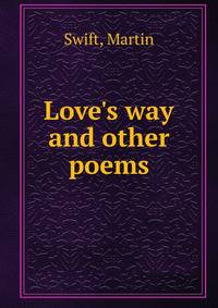 Love's way and other poems