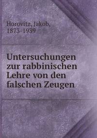 Untersuchungen zur rabbinischen Lehre von den falschen Zeugen