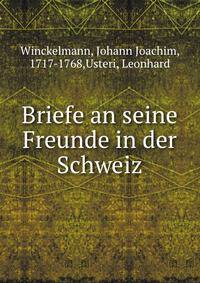 Briefe an seine Freunde in der Schweiz