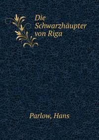 Die Schwarzhaupter von Riga