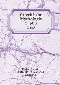 Griechische Mythologie. 2, pt.3