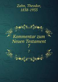 Kommentar zum Neuen Testament. 7