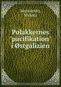 Polakkernes "pacifikation" i ?stgalizien