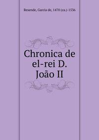 Chronica de el-rei D. Joao II